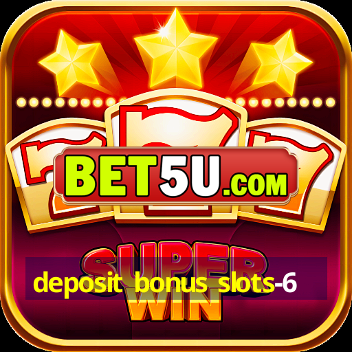 deposit bonus slots